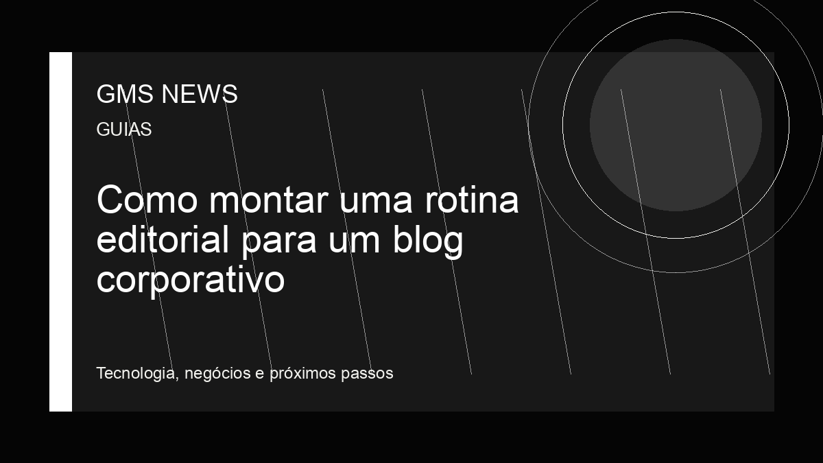 Arte editorial da GMS NEWS para: Como montar uma rotina editorial para um blog corporativo
