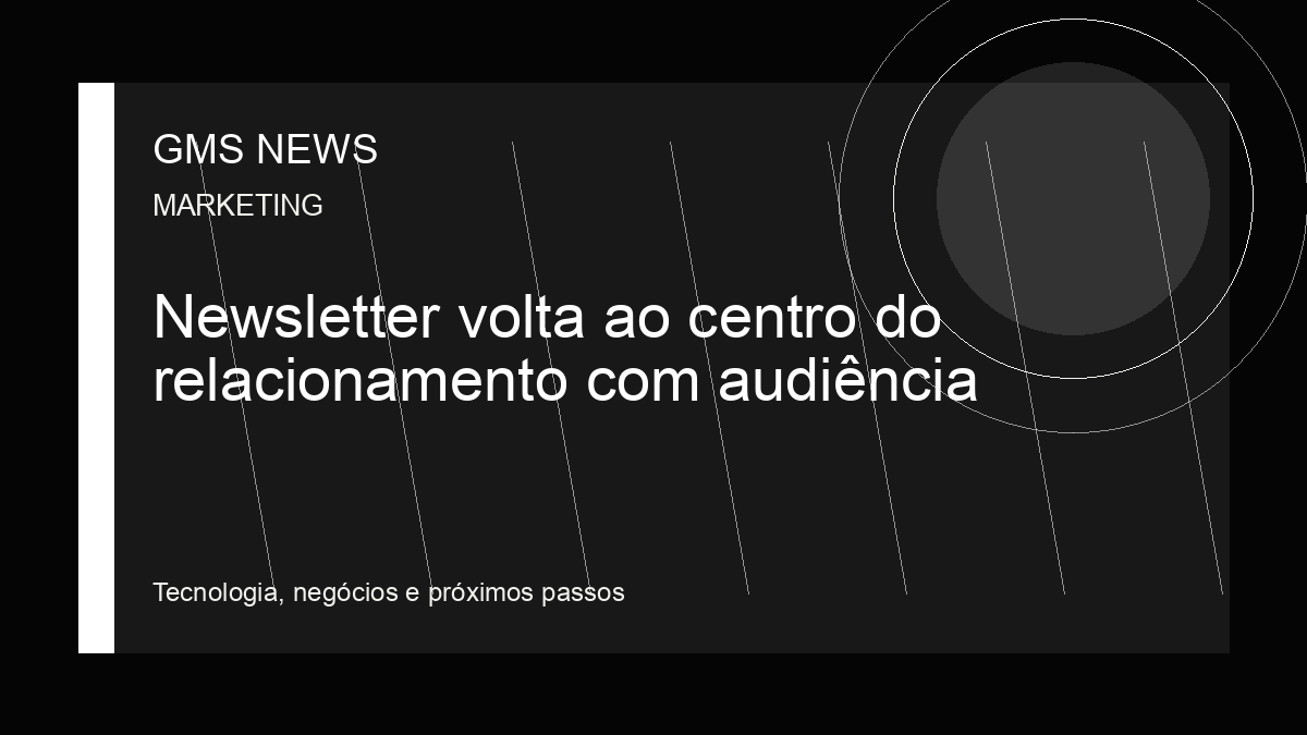 Arte editorial da GMS NEWS para: Newsletter volta ao centro do relacionamento com audiência